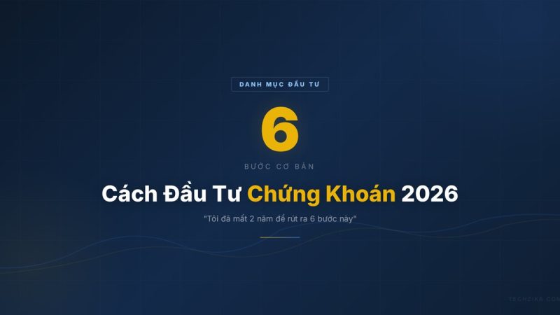 Cách Đầu Tư Chứng Khoán: Hướng Dẫn Từ A-Z Cho Người Mới 2026