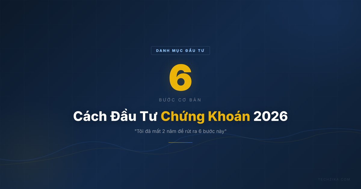 Cách Đầu Tư Chứng Khoán: Hướng Dẫn Từ A-Z Cho Người Mới 2026