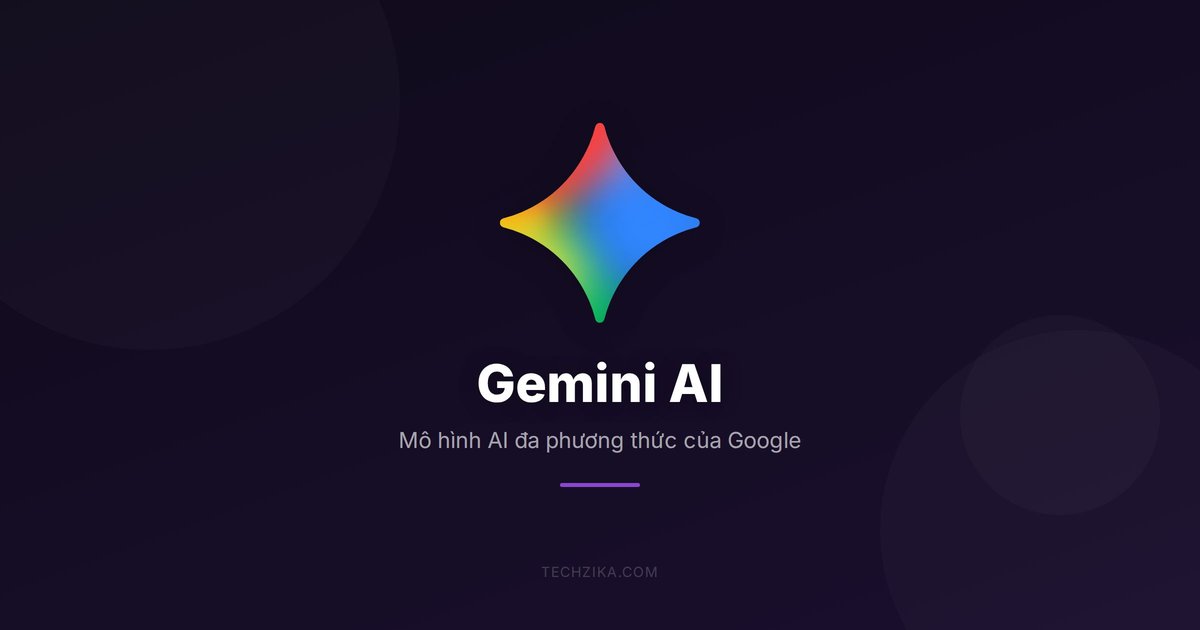 Gemini AI là gì? Tìm hiểu về mô hình AI đa phương thức của Google