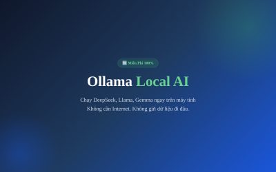 Ollama Là Gì? Chạy AI Local Miễn Phí Trên Máy Tính Của Bạn